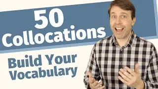 50 Collocations to Build Your Vocabulary FAST in 2024!