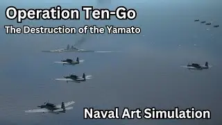 The Destruction of Battleship Yamato | Operation Ten-Go | Naval Art Simulation