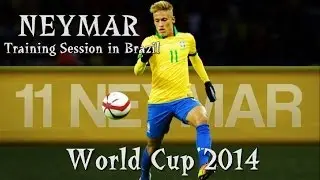 Neymar First Training Session in Brazil - World Cup 2014 HD