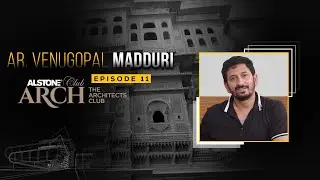 Alstone ArchClub: Episode 11 - Ar. Venugopal Madduri