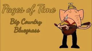 Pages of Time (Lyrics) | Big Country Bluegrass