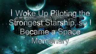 Novel of the Week 2 - I Woke Up Piloting the Strongest Starship, so I Became a Space Mercenary