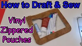 How to draft & sew clear vinyl pouches for travelling, craft supplies, toiletries. Sew to sell