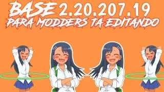 BASE 2.20.207.19 PARA MODDERS TA EDITANDO 🤓🤙