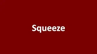 Squeeze