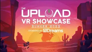 The UploadVR Showcase - Summer 2023 | Sponsored By nDreams