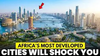 These African Cities Are Changing Everything | Infrastructure Ranking
