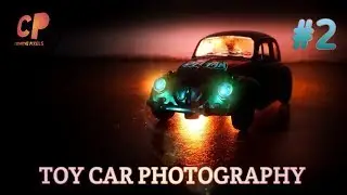 TOY CAR PHOTOGRAPHY #2| HOW TO ADD LIGHT EFFECT