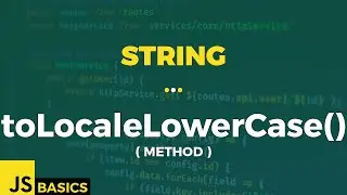 Javascript Basics · String · toLocaleLowerCase() (method)