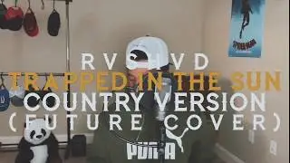 Future - Trapped In The Sun (Country Version) (Prod. By Yung Troubadour)