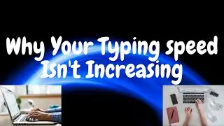 Why your Typing Speed isn't increasing.