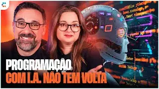 IA na Programação é um Caminho SEM VOLTA!