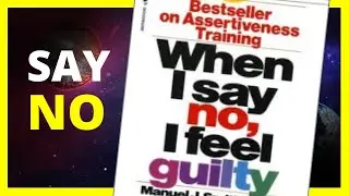 When I Say No, I Feel Guilty (Full summary) - Manuel J. Smith