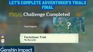 adventurer's trials genshin impact | sequential trial final | Fortuitous trial 