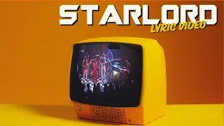 DC & THE MARVELS // STARLORD [Lyric Video]