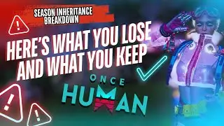 Once Human - FULL Inheritance Guide - Exactly What you will lose & keep during a new season