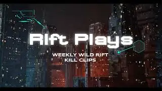 Wild Rift Kill Compilation Week 1