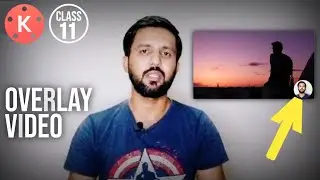 How to Overlay Video in Kinemaster | Overlay Video | Class 11