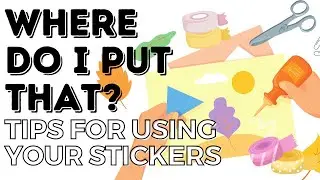 Where do I put that? Favorite Tips for using your Stickers!