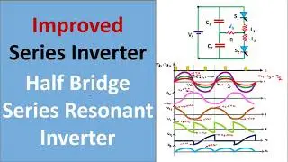 Half Bridge Series Resonant Inverter : Improved Series Inverter circuit 2