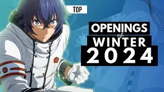 TOP || Anime Openings of Winter 2024