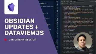 Obsidian Office Hours - DataviewJS Deep Dive and Ecosystem Updates