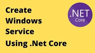 How To Create Windows Service using .Net 8 Core