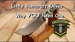 Little Bushcraft Knives Why You Need One