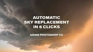 Automatic Sky Replacement in 6 clicks!! Adobe photoshop CC