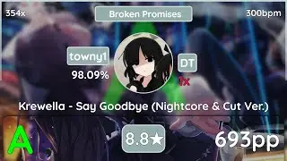 towny1 | Krewella - Say Goodbye  [Broken Promises] (A r M i N, 8.8*) +DT 98.09% | 693pp