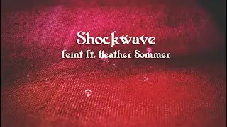 Feint - Shockwave (feat. Heather Sommer) (Lyric Video)