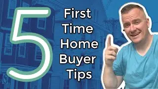 5 Tips for the First Time Home Buyer