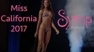 Miss California 2017 Bikini Competition Sponsored by Syrup Swimwear!