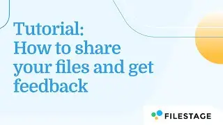 How to Share your Files and Get Feedback in Filestage