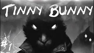 ►Tiny Bunny (Зайчик) #1 ОСТОРОЖНО - СКРИМЕР