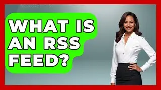 What Is An RSS Feed? - High School Toolkit