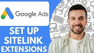 How To Set Up Sitelink Extensions In Google Ads Google Ads - 2025 (Very Easy)