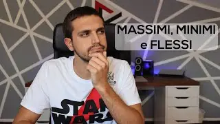MASSIMI, MINIMI e FLESSI