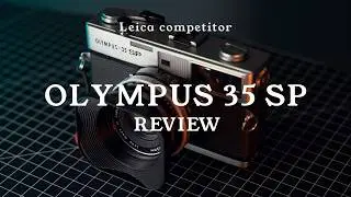 Olympus 35 SP review - a Leica competitor?