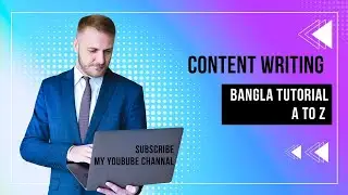 Content Writing Bangla Tutorial A to Z