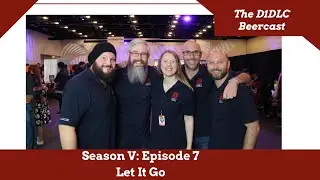 Let It Go  [ D1DLC Beercast - S05 E07 ]