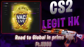 CS2 LEGIT HK | ROAD TO GLOBAL IN PRIME #03 | VAC LIVE, o Melhor ANTICH3AT da Valve?  |  R$ 350 Inv