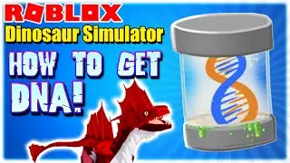 Roblox Dinosaur Simulator - How To Get DNA Fast & Easy! 3 Ways To Farm DNA!