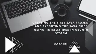 Creating a java project and executing the  sample java code using Intellij  in Ubuntu
