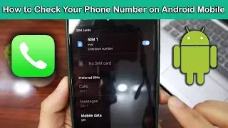 How to Check Your Phone Number on Android - Full Guide