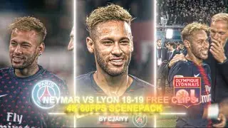 Neymar vs Lyon 18-19 Free Clips 4K 60FPS Scenepack / ● ( ADDED TOPAZ NO AE CC)