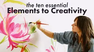 The 10 Essential Elements of Creativity