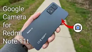 Google Camera For Redmi Note 11t || Gcam for Redmi Note 11t