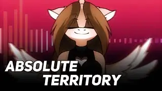 ABSOLUTE TERRITORY / Animation Meme
