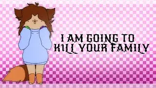 I AM GOING TO K1LL YOUR FAMILY ( Animation meme ) /flipaclip\